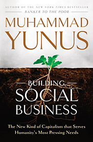 Muhammad Yunus: Building Social Business | Deinayurveda.net